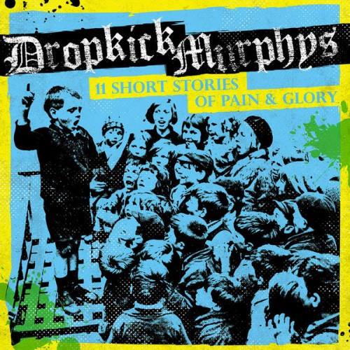Dropkick Murphys – 11 Short Stories Of Pain & Glory